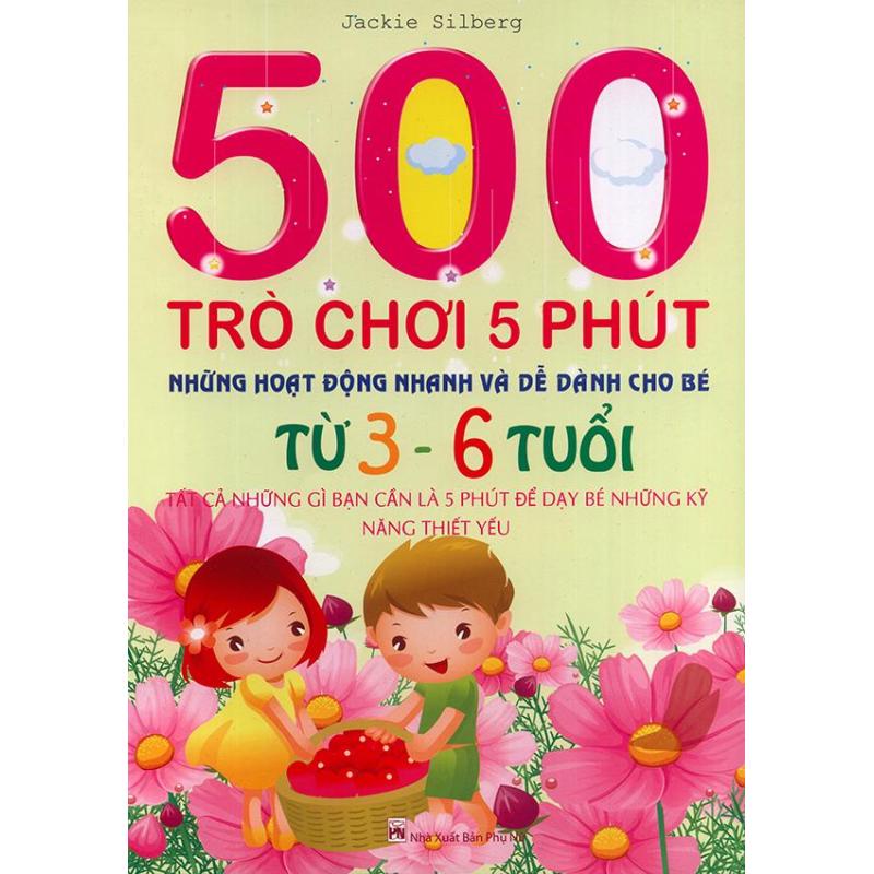 Mua 500 Trò Chơi 5 phút - Những hoạt động nhanh và dễ dàng cho bé từ 3-6 tuổi