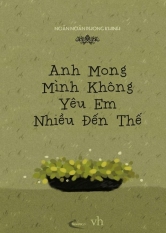 Anh mong mình không yêu em nhiều đến thế - noãn noãn phong khinh
