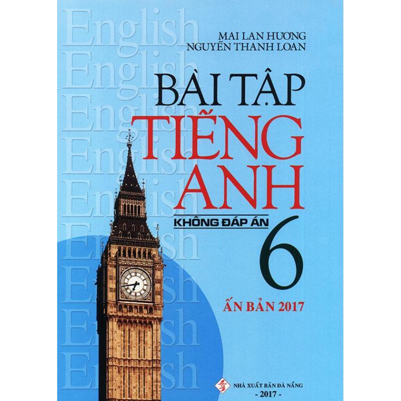 Mua Bài tập tiếng Anh lớp 6 - Không đáp án - Mai Lan Hương (Ấn bản
2017)