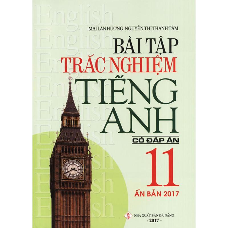 Mua Bài tập trắc nghiệm tiếng Anh lớp 11 - Có đáp án - Mai Lan Hương
(Ấn bản 2017)