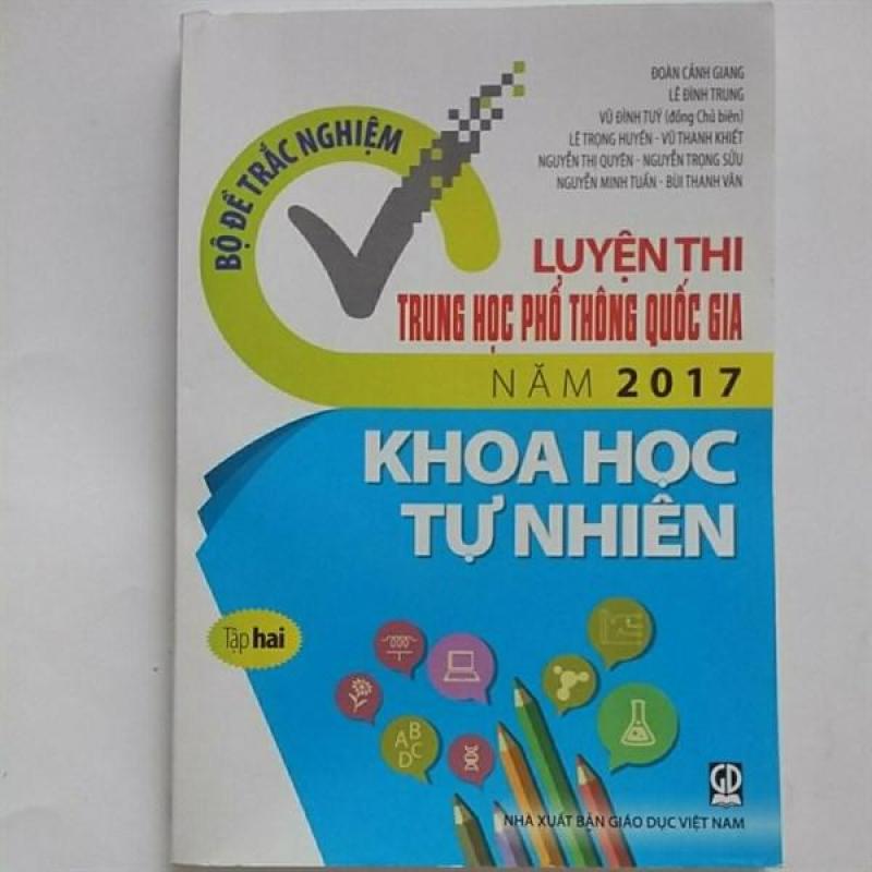 Mua Bộ Đề Trắc Nghiệm Luyện Thị Thpt Quốc Gia 2017 Khoa Học Tự Nhiên Tập 2