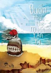 Buồn như thể muốn tan ra