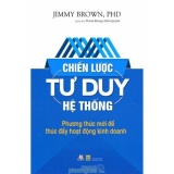 Chiến lược tư duy hệ thống - phương thức mới để thúc đẩy hoạt động kinh doanh