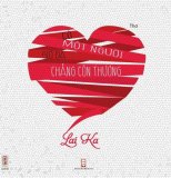 Có một người giờ đã chẳng còn thương
