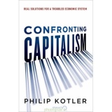 Confronting Capitalism: Real Solutions for a Troubled Economic System