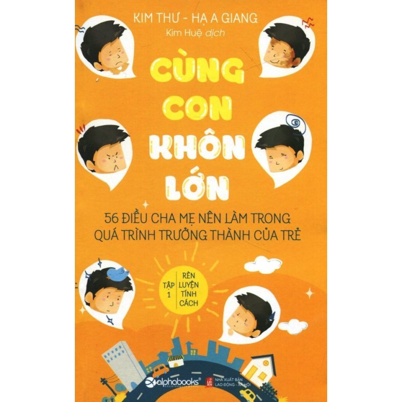 Mua Cùng Con Khôn Lớn - Tập 1: Rèn Luyện Tính Cách - Kim Thư, Hạ A
Giang, Kim Huệ