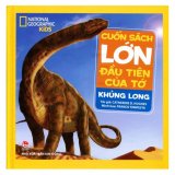 Cuốn sách lớn đầu tiên của tớ - khủng long - catherine d. hughes