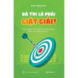 Đã thi là phải giật giải - Tác giả: Anne Nguyên Lê