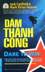 Dám Thành Công - Mark Victor Hansen,Jack Canfield,Nhiều dịch giả