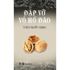 Đập vỡ vỏ hồ đào - thích nhất hạnh
