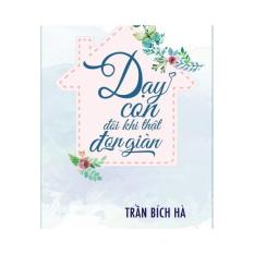 Dạy con đôi khi thật đơn giản