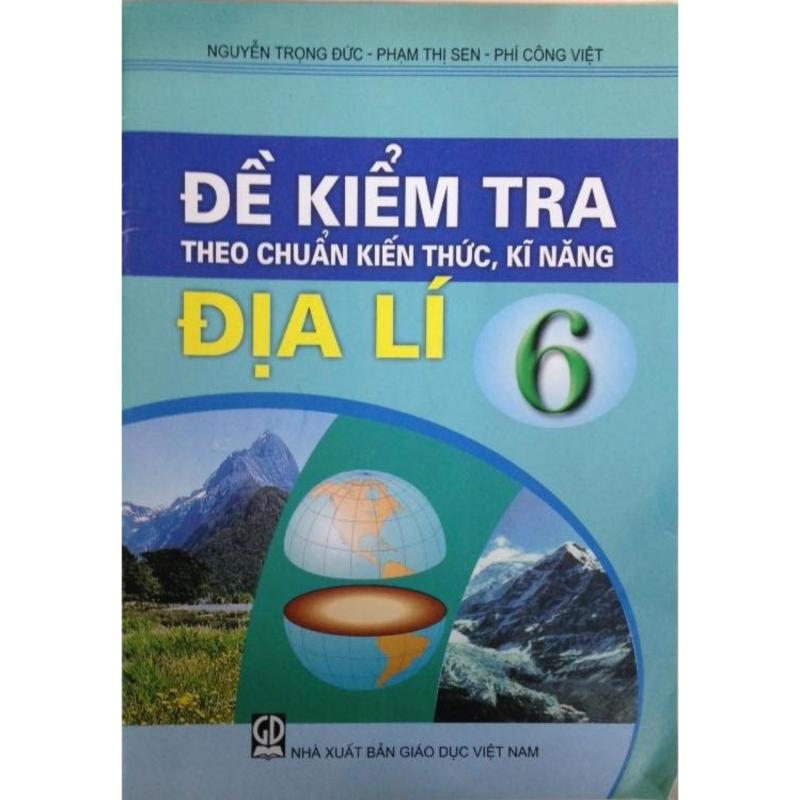 Mua Đề Kiểm Tra Theo Chuẩn Ktkn Địa Lí 6