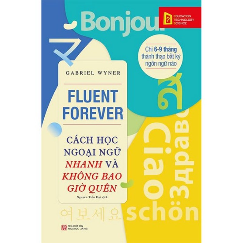 Mua Fluent Forever - Cách Học Ngoại Ngữ Nhanh Và Không Bao Giờ Quên