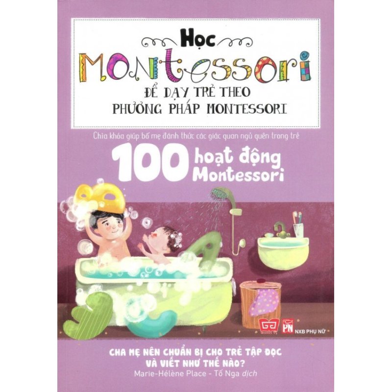Mua Học Montessori Để Dạy Trẻ Theo Phương Pháp Montessori - 100 Hoạt
Động Montessori: Cha Mẹ Nên Chuẩn Bị Cho Trẻ Tập Đọc Và Viết Như
Thế Nào? - 78k