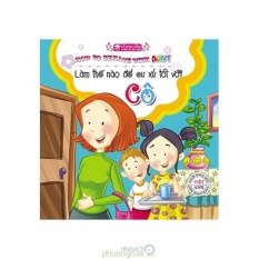 Mua Kỹ Năng Sống Dành Cho Học Sinh - Làm Thế Nào Để Cư Xử Tốt Với Cô (Song ngữ Việt-Anh)