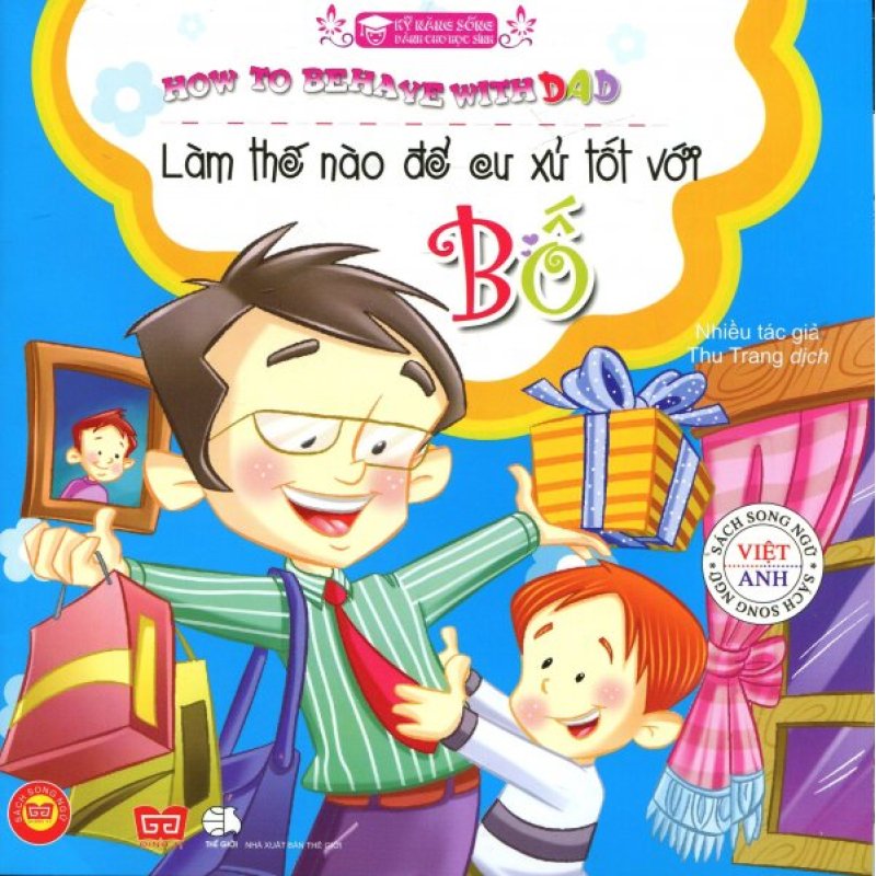 Mua Làm Thế Nào Để Cư Xử Tốt Với Bố (Song Ngữ) - Nhiều Tác Giả,Thu
Trang