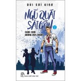 Ngũ quái sài gòn - tập 1: cuộc chơi không hẹn trước