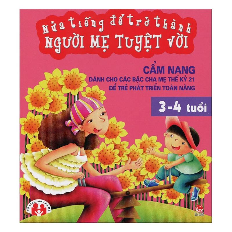 Mua Nửa Tiếng Trở Thành Người Bà Mẹ Tuyệt Vời (3 - 4 Tuổi)