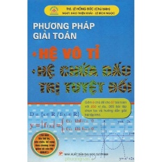 Mua Phương Pháp Giải Toán Hệ Vô Tỷ & Hệ Chứa Đấu Trị Tuyệt Đối (Tái bản lần 3)