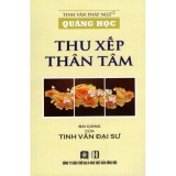 Quảng học - thu xếp thân tâm - đại sư tinh vân