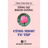 Tăng sự bách giảng - cùng nhau tu tập - đại sư tinh vân