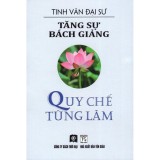 Tăng sự bách giảng - quy chế tùng lâm - đại sư tinh vân