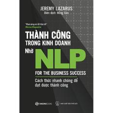Thành công trong kinh doanh nhờ NLP - Tác giả Jeremy Lazarus