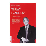 Thuật Lãnh Đạo - Brian Tracy