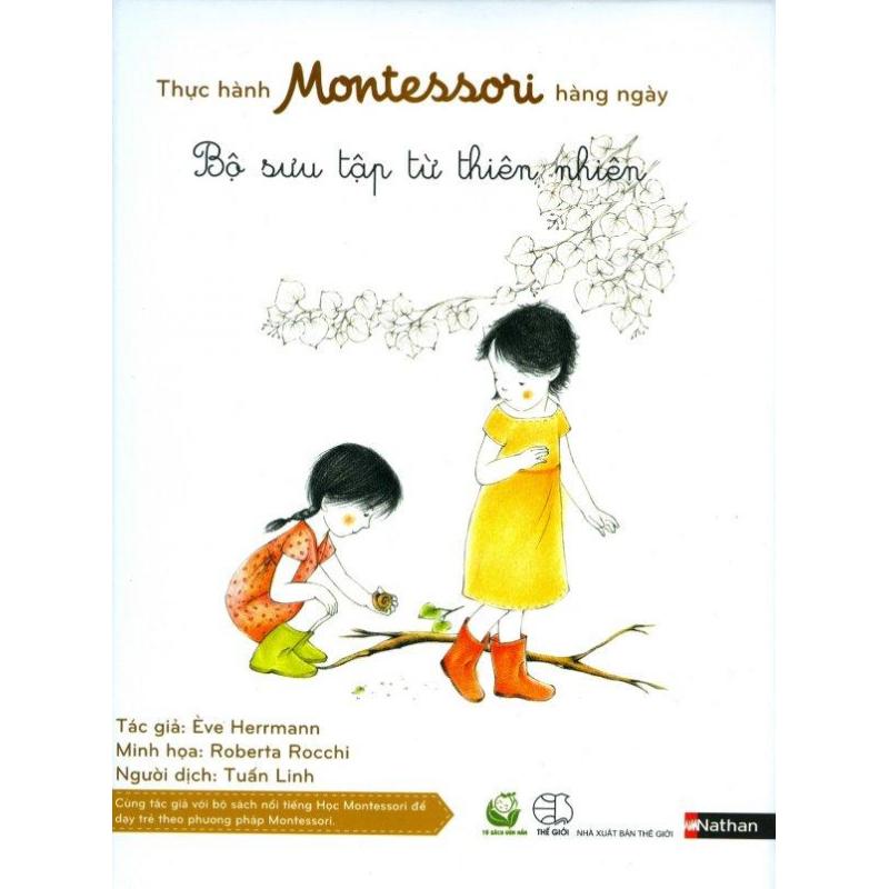 Mua Thực Hành Montessori Hàng Ngày - Bộ Sưu Tập Từ Thiên Nhiên - Ève
Herrmann,Tuấn Linh