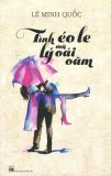 Tình éo le mà lý oái oăm - lê minh quốc