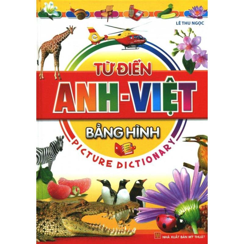 Mua Từ Điển Anh-Việt Bằng Hình - Picture Dictionary (Tái Bản 2017) - Lê
Thu Ngọc