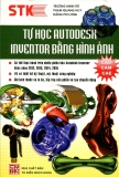Tự học autodesk mventor bằng hình ảnh - nhiều tác giả