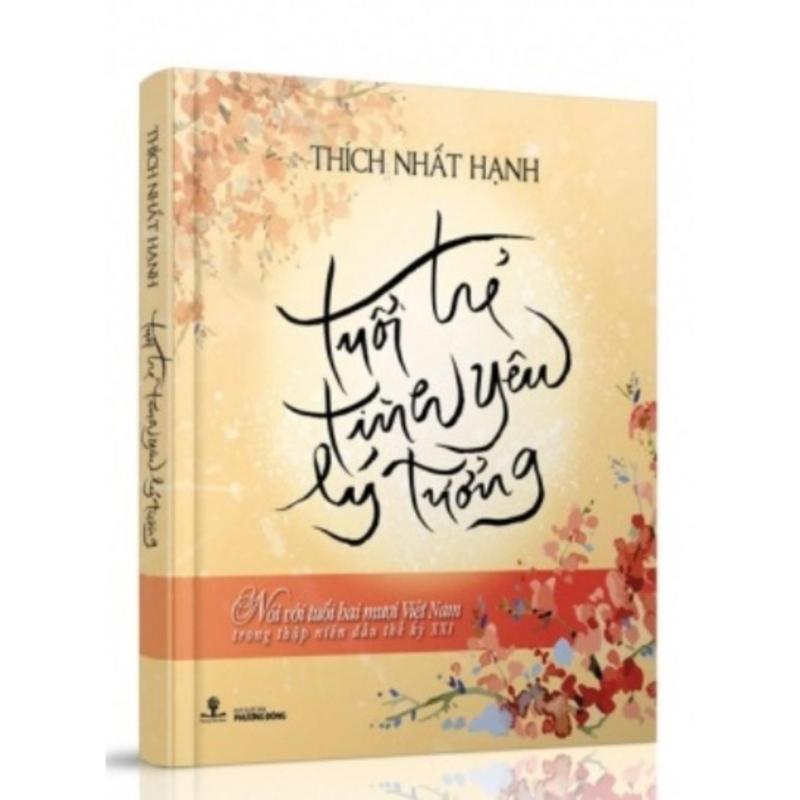 Mua Tuổi Trẻ, Tình Yêu, và Lý Tưởng - Thích Nhất Hạnh