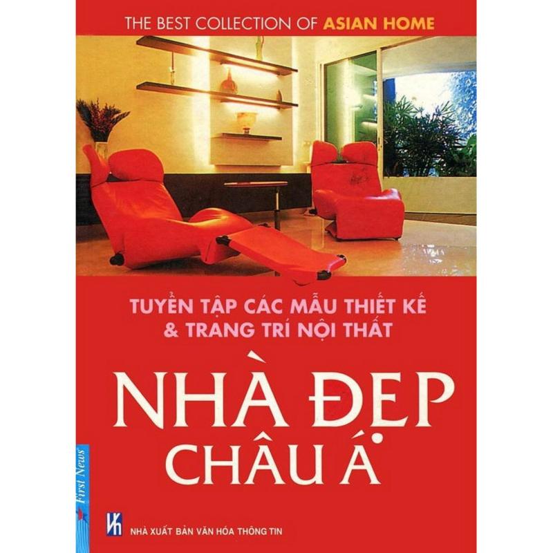 Mua Tuyển Tập Các Thiết Kế & Trang Trí Nội Thất Nhà Đẹp Châu Á