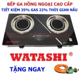 Bếp Gas Hồng Ngoại bếp ga CAO CẤP Tiết Kiệm 35% Gas 22% Thời Gian Nấu WATASHI 596 TẶNG VAN DÂY.