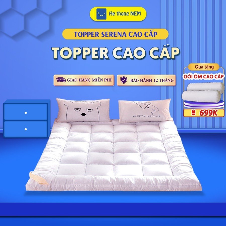 Topper nệm 1m6x2m dày bông gòn microfiber SERENA cao cấp - tấm chăn lót đệm niệm topper toper nệm bông gòn trải sàn giường 1 người ngủ khách sạn dày 1m2 1m4 1m6 1m8 chính hãng