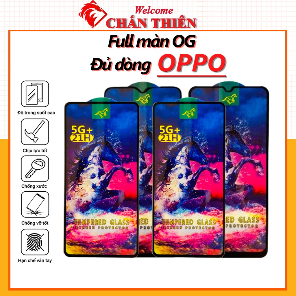 Kính cường lực oppo a76 a16 a16k a16s a1k a5s a7 a12 a12s r17 pro a5 a9 2020 a31 a8 a52 a72 a92 a53 a32 a15 a15s a74 5g a91 a94 a54 4g a96 a95 a96 a57 a77 a77s f5 f7 f9 f11 pro a3s reno 2 3 2f reno 4 5 6 6z reno 7 7z reno 8 8z full màn tổng hợp OG