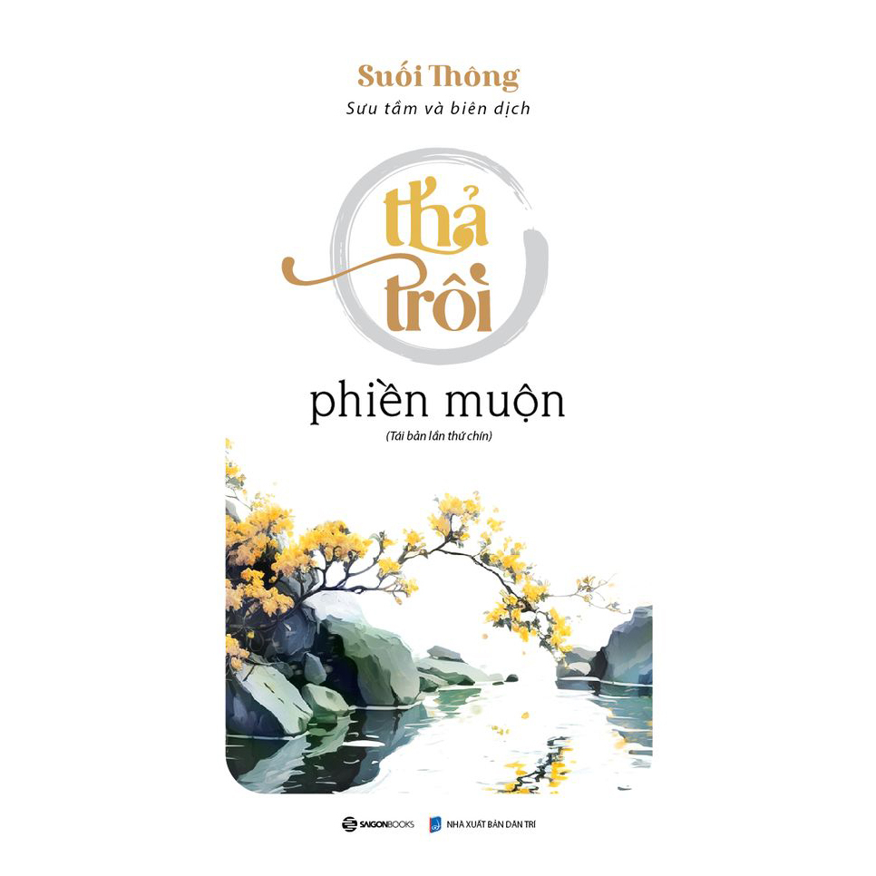  SÁCH - Thả trôi phiền muộn  TB  - Tác giả Suối Thông - SaiGonBooks 