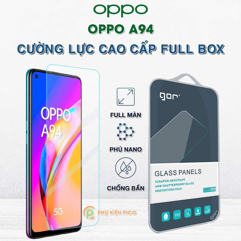 Kính cường lực Oppo A94 full màn hình chính hãng Gor dùng chung với mọi loại ốp lưng - Dán màn hình Oppo A94