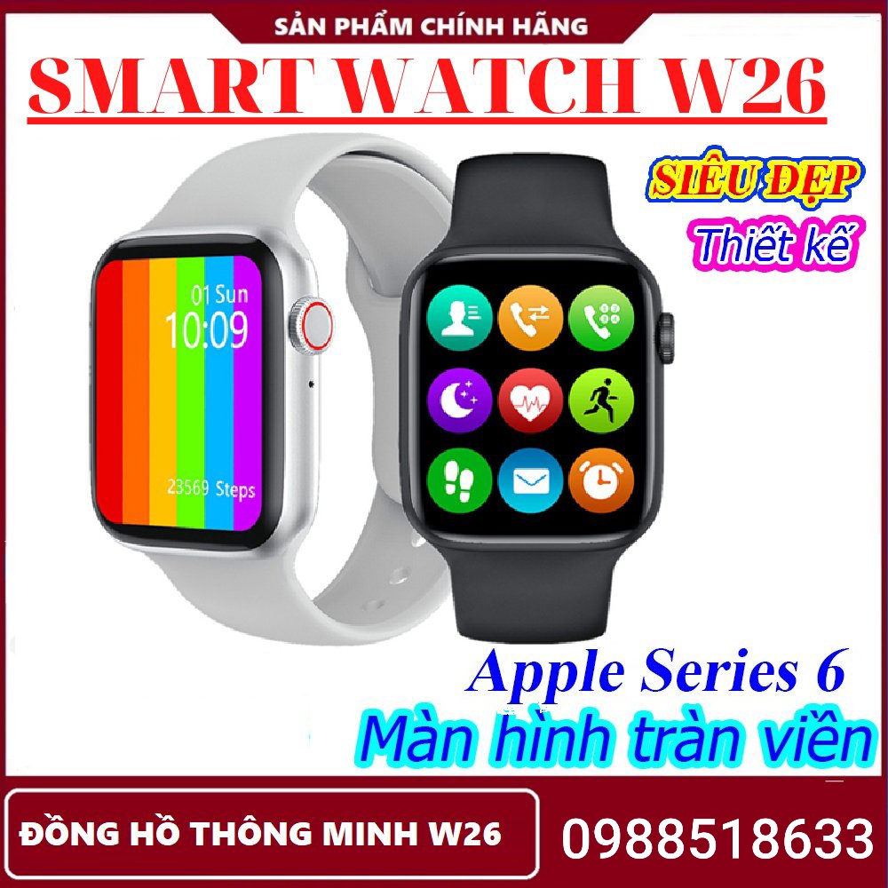 Đồng Hồ Thông Minh Smart Watch W6 W26 SERI 6 ( T500 Plus ) - Thiết Kế Watch 6 ,Màn Hình Tràn Viền, Tiếng Việt 100%, Đo Nhịp Tim, Chạy Bộ, Hiển Thị Cuộc Gọi, Thông Báo Tin Nhắn, Tùy Chọn Thay Thế Dây Đeo, Kháng Nước Chuẩn