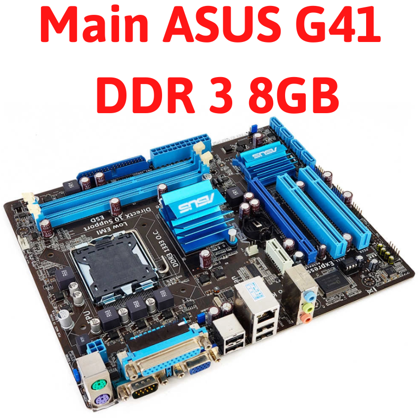 Main asus g41 - ddr3 8g - renew - test chạy tốt full chức năng