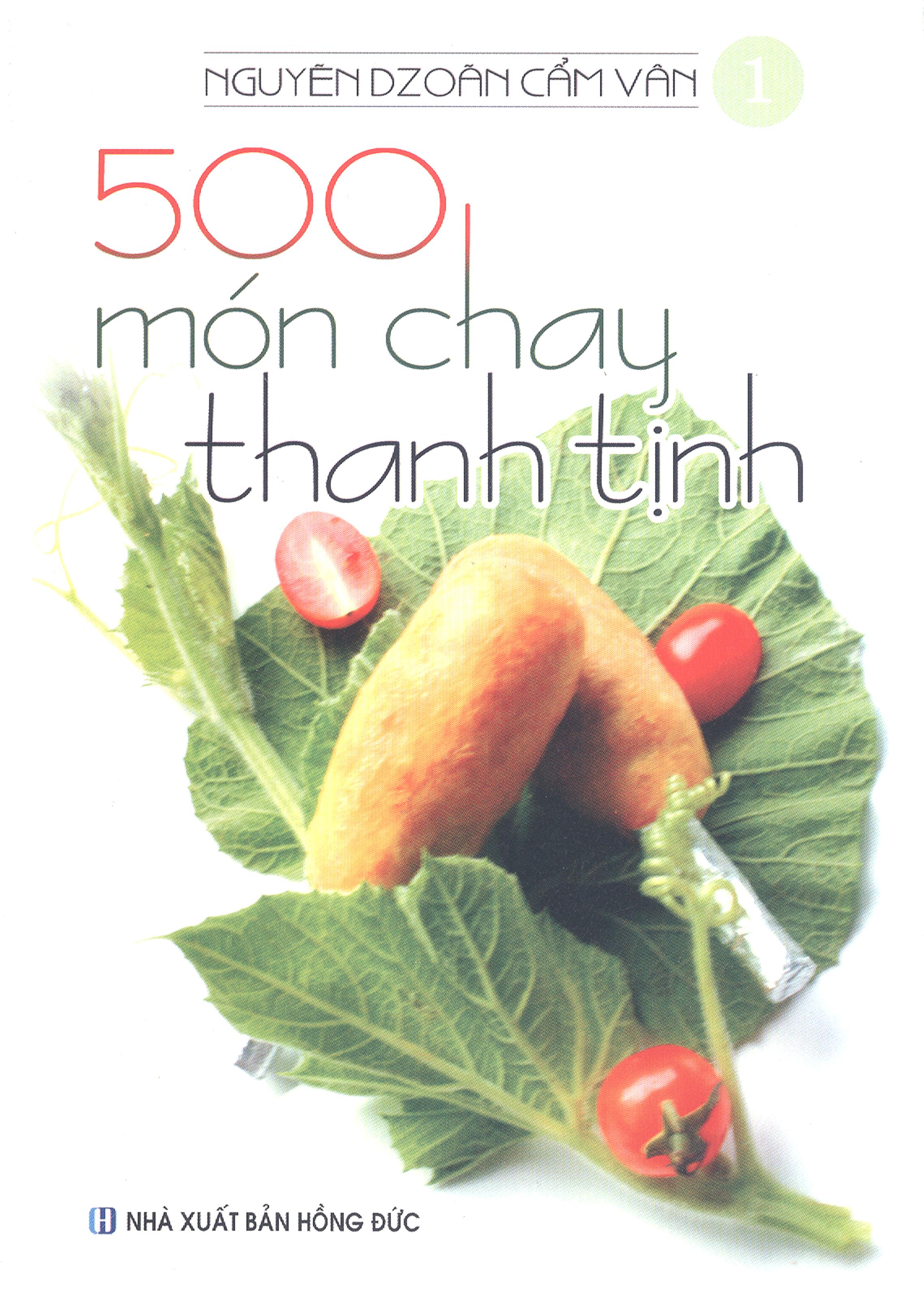 500 món chay thanh tịnh - tập 1