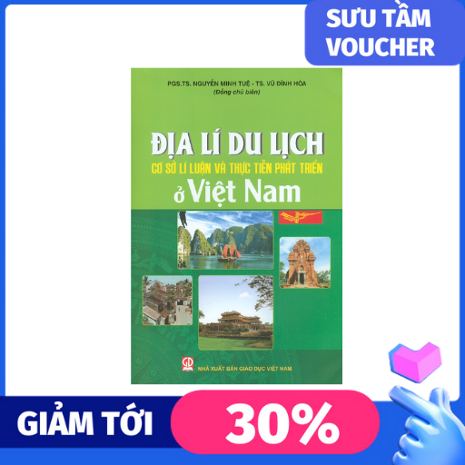Địa Lí Du Lịch Việt Nam - Cơ sở lí luận và thực tiễn phát triển ở Việt Nam
