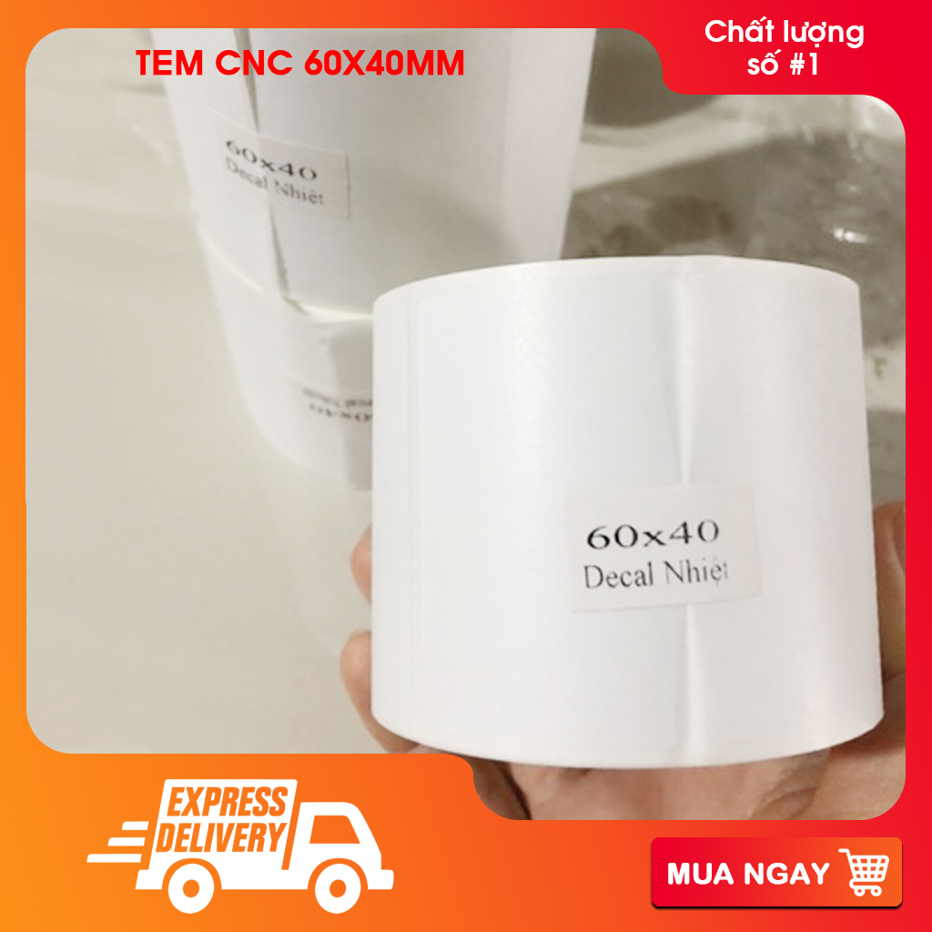 Giấy in tem decal nhiệt 60x40mm dùng cho máy CNC, in tem mác