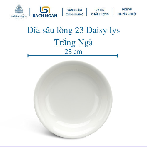 Dĩa sâu lòng Minh Long 23 cm Daisy Lys Trắng Ngà hàng đẹp cao cấp bằng sứ dùng trong gia đình, đãi khách hay để tặng cho người thân, bạn bè