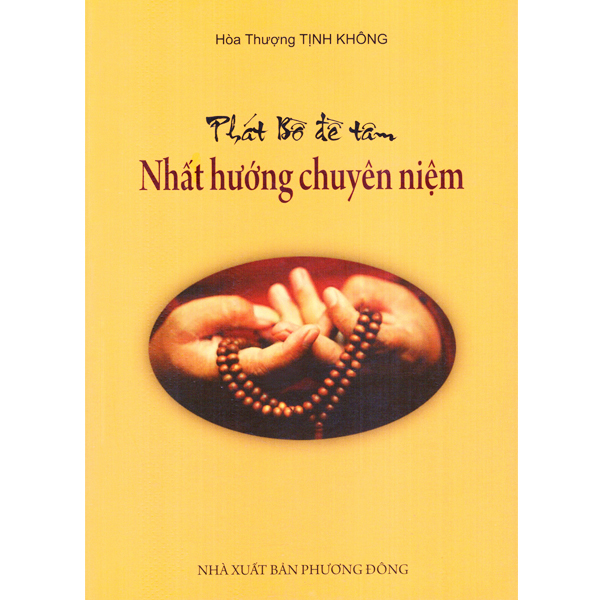 Phát Bồ Đề Tâm Nhất Hướng Chuyên Niệm - Hòa Thượng Tịnh Không