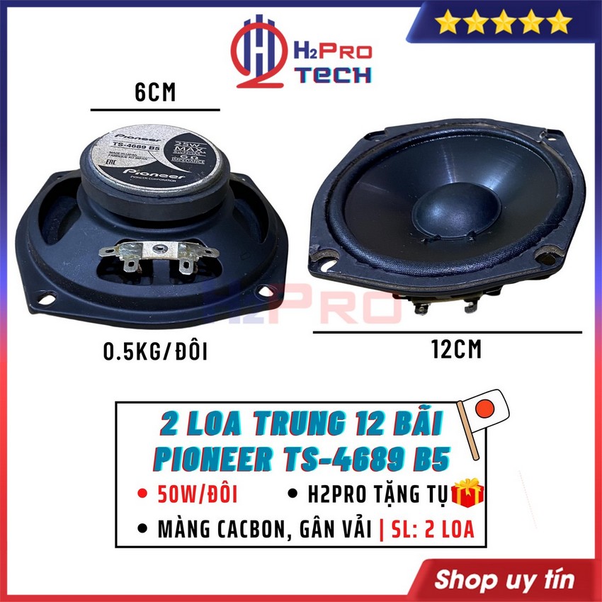 2 Loa Trung 12, Loa Cánh Ô Tô 12Cm Pioneer TS-4689 B5 Nhật Bãi, 50W-6 Ôm,Từ 60, Chất Âm Tốt, Lời Sáng Rõ-H2Pro Tech