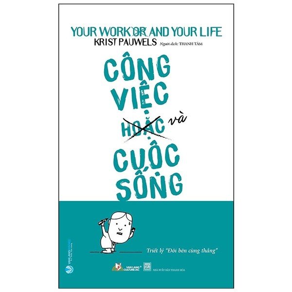 Công Việc (Hoặc) Và Cuộc Sống - Triết Lý "Đôi Bên Cùng Thắng"