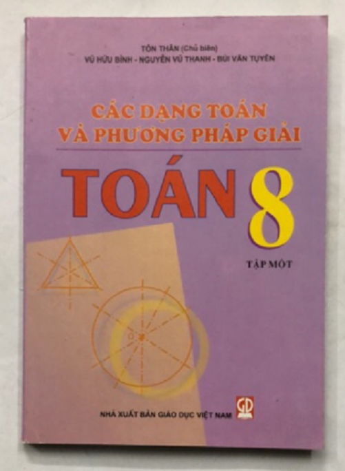 Các dạng toán và phương pháp giải Toán 8 - Tập 1