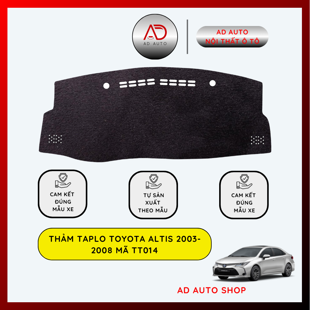 Thảm taplo TOYOTA ALTIS 2003-2008 thiết kế đẹp mắt, form khít với từng đời xe, bảo vệ mặt taplo khỏi bị trầy xước